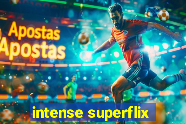 intense superflix