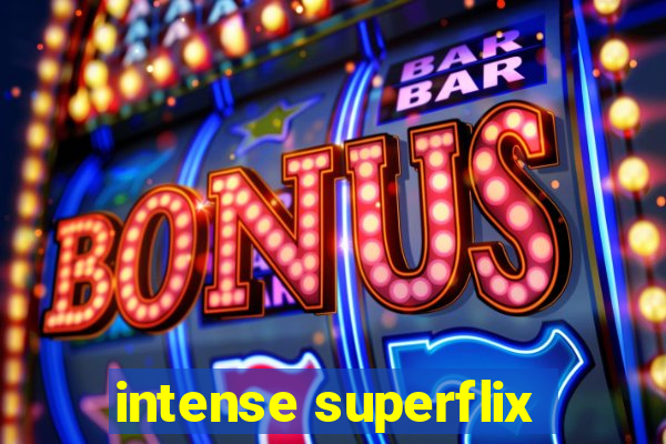 intense superflix