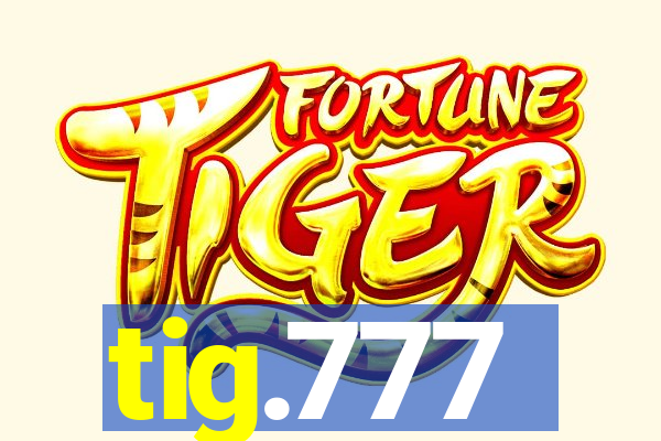 tig.777