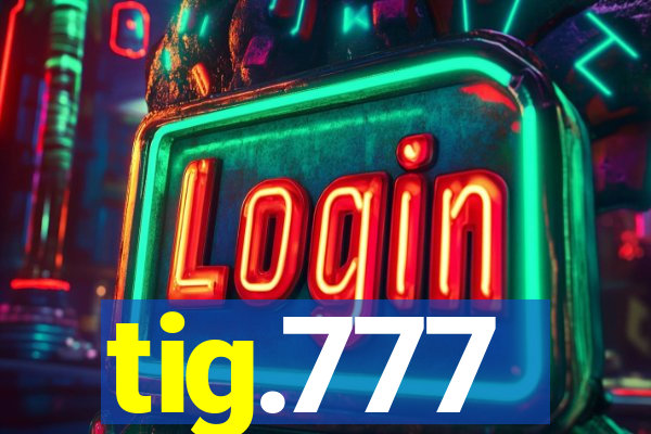 tig.777