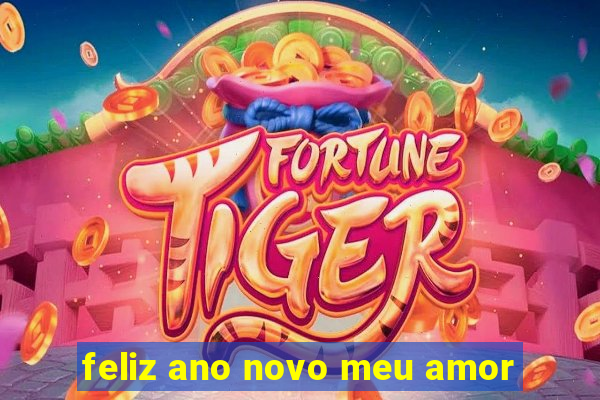 feliz ano novo meu amor