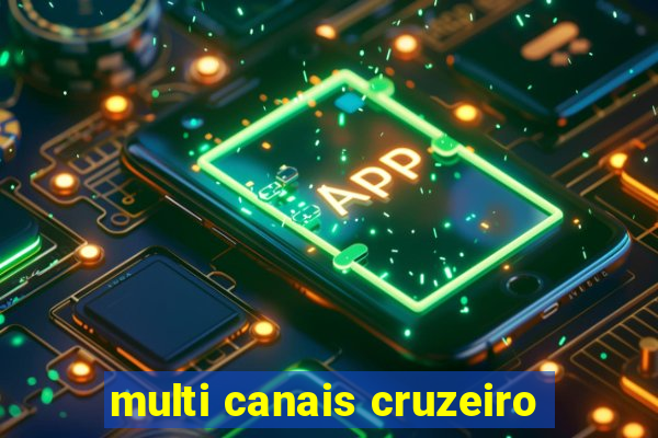 multi canais cruzeiro