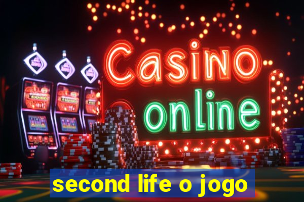 second life o jogo