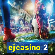 ejcasino 2