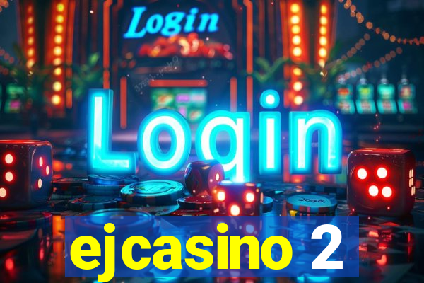 ejcasino 2