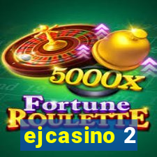 ejcasino 2