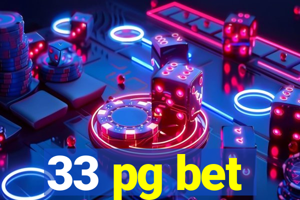 33 pg bet