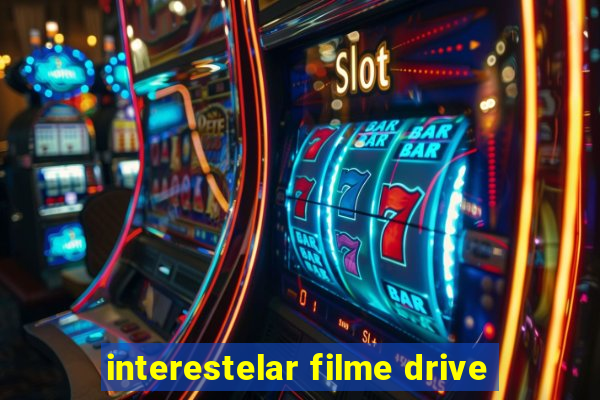 interestelar filme drive