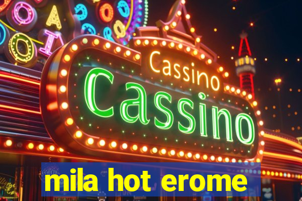 mila hot erome