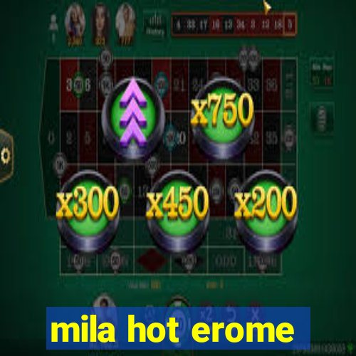 mila hot erome