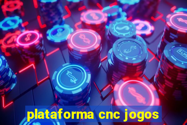 plataforma cnc jogos