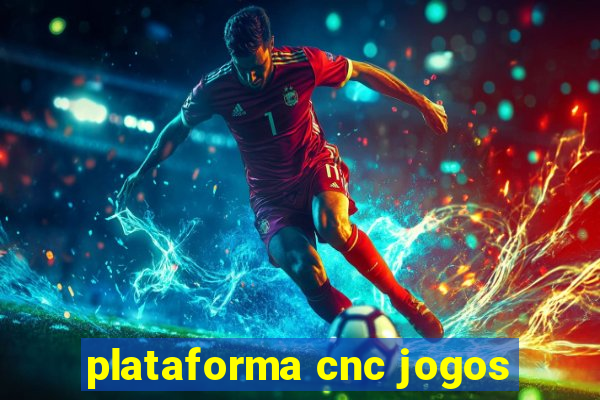 plataforma cnc jogos