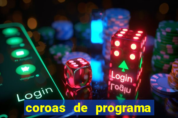 coroas de programa de porto alegre