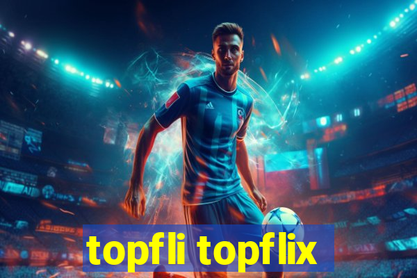 topfli topflix