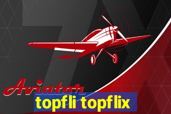 topfli topflix