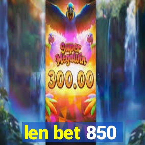 len bet 850