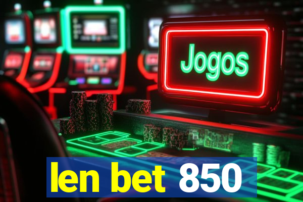 len bet 850