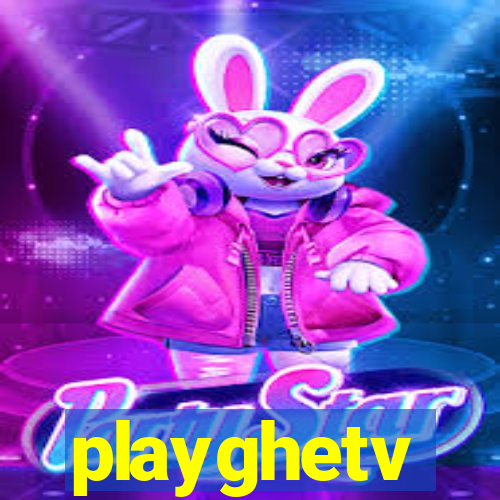 playghetv