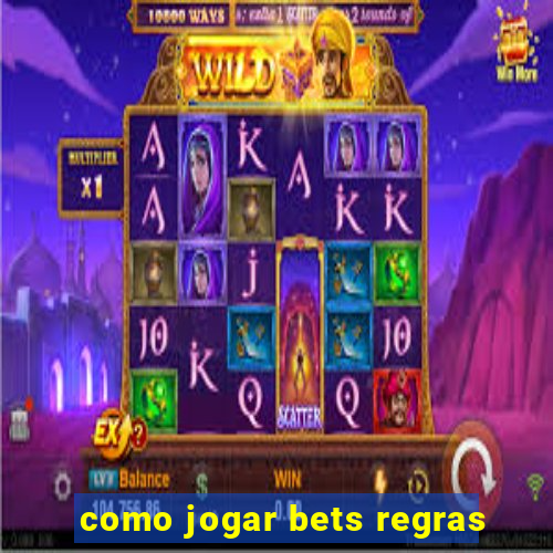 como jogar bets regras