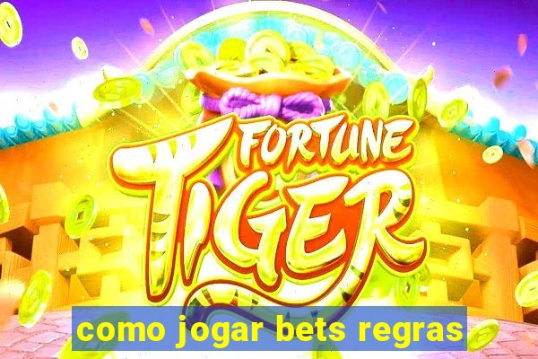 como jogar bets regras