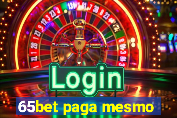 65bet paga mesmo