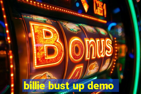 billie bust up demo