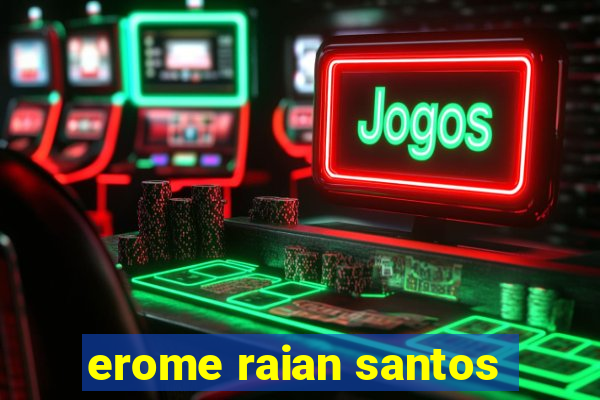 erome raian santos