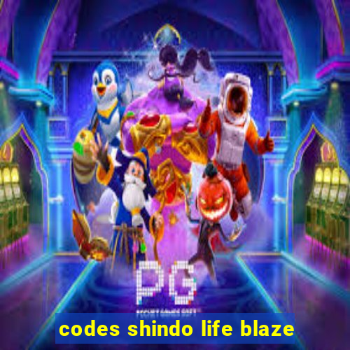 codes shindo life blaze