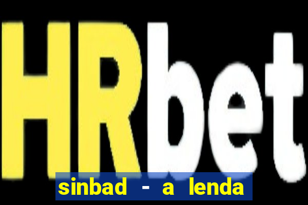 sinbad - a lenda dos sete mares dublado filme completo dublado download