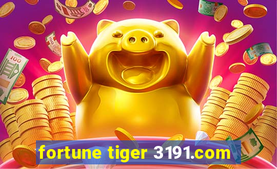 fortune tiger 3191.com