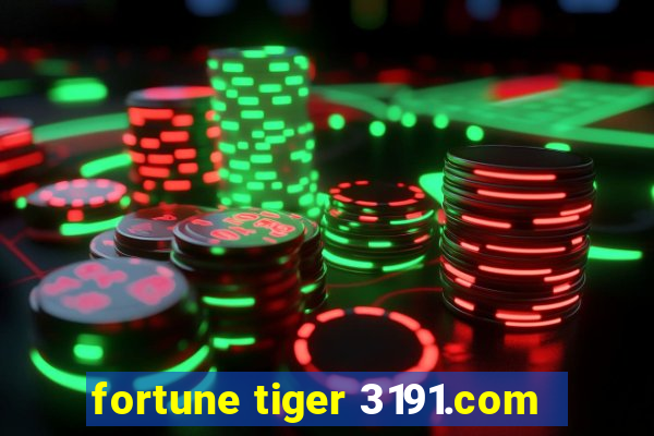 fortune tiger 3191.com