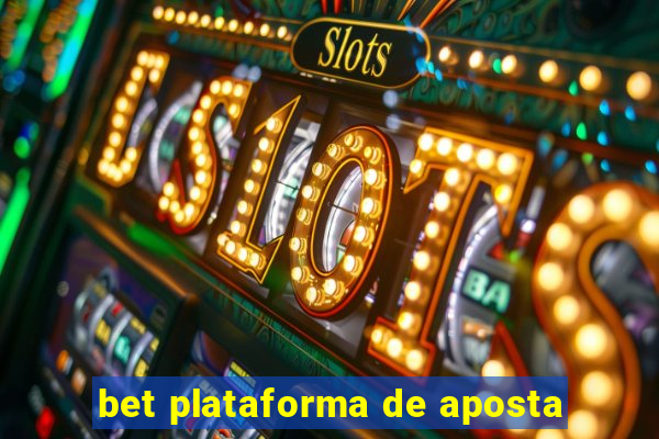 bet plataforma de aposta