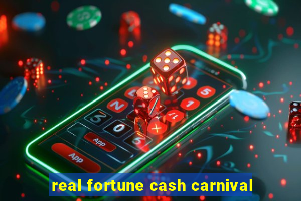 real fortune cash carnival