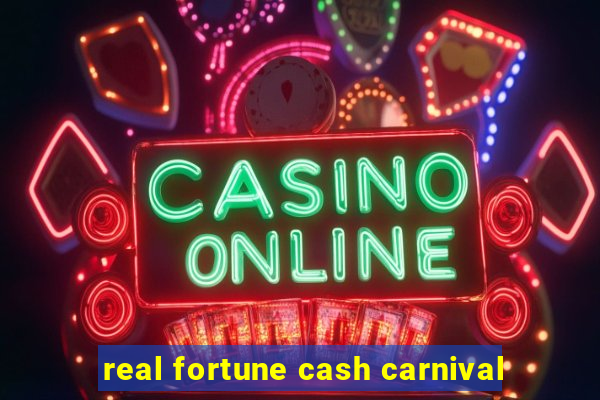 real fortune cash carnival