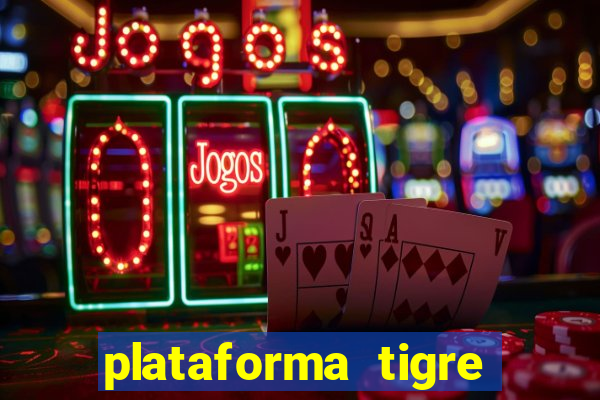 plataforma tigre pagando no cadastro