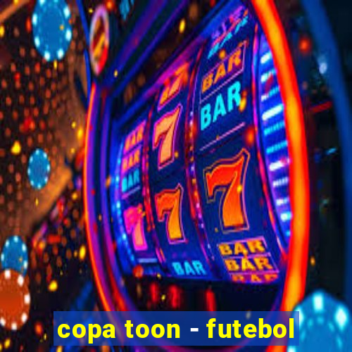 copa toon - futebol