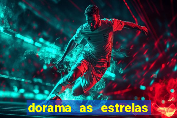 dorama as estrelas nao sao tao brilhantes quanto voce