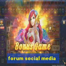 forum social media