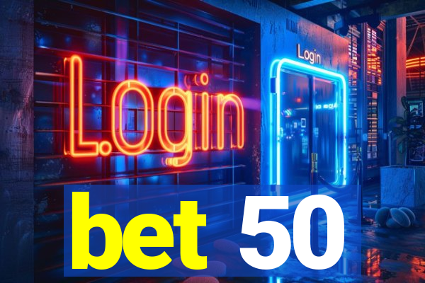 bet 50