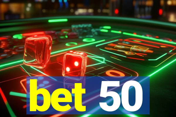 bet 50