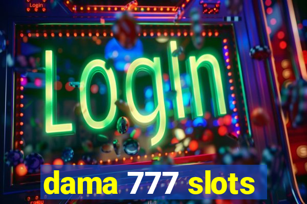 dama 777 slots