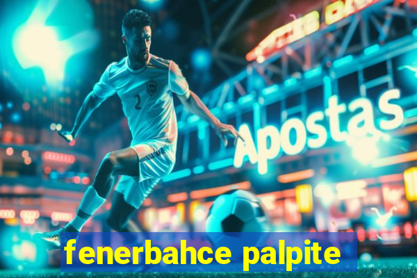 fenerbahce palpite