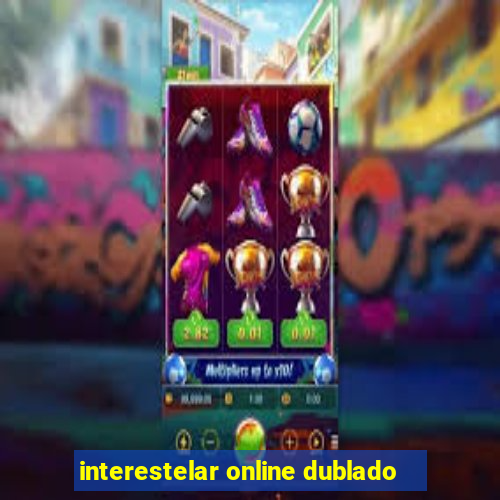 interestelar online dublado