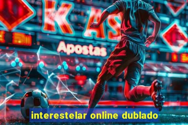interestelar online dublado