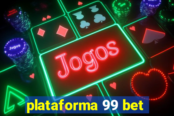 plataforma 99 bet