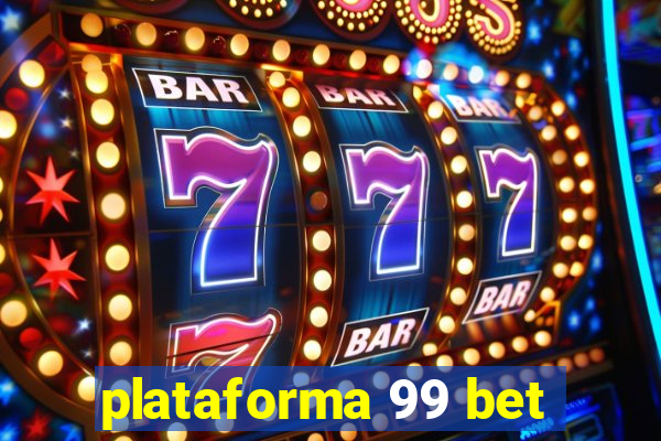 plataforma 99 bet