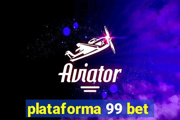 plataforma 99 bet