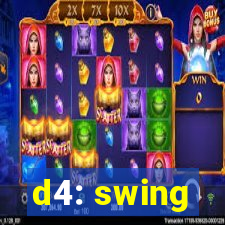 d4: swing