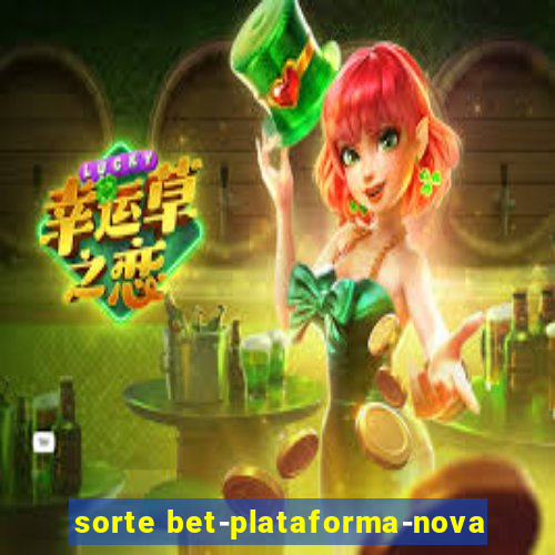 sorte bet-plataforma-nova