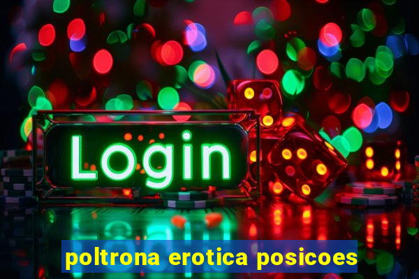 poltrona erotica posicoes